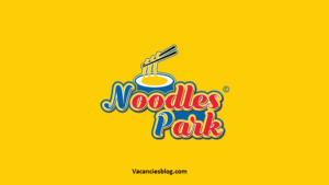 Open Vacancies At Noodles Park Company